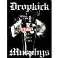 D6001(Dropkick Murphys) Dirty Glass